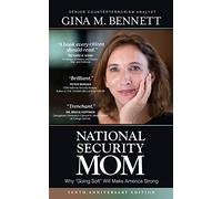 National Security Mom: Why "Going Soft" Will Make America Strong: How "Going Soft" Can Make America Strong