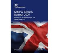 National Security Strategy 2025. Security for the British people in a dangerous world (Command Paper) CP 1338