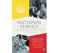 National Service: A Generation in Uniform 1945-1963