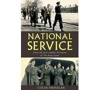 National Service: From Aldershot to Aden: tales from the conscripts, 1946-62