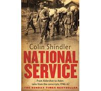 National Service: From Aldershot to Aden: tales from the conscripts, 1946-62