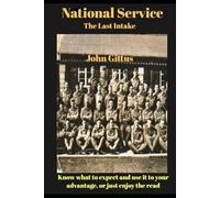 National Service: The Last Intake