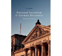 National Socialism and German Discourse: Unquiet Voices