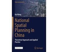 National Spatial Planning in China: Theoretical Approach and Applied Practice (Urban Sustainability)