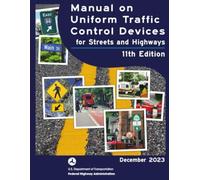 National Standards for Traffic Control Devices; the Manual on Uniform Traffic Control Devices for Streets and Highways 11th Edition 2023: Part 3 ... - Comprehensive Traffic Control Standards)