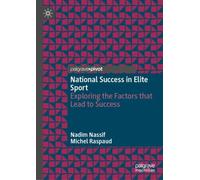 National Success in Elite Sport : Exploring the Factors that Lead to Success