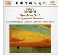 Nsoi: Yuasa – MOROI: Symphony No.3 Op.25 / Sinfonietta Op.24 / Two Symphonic Movements Op.22 – NAXOS