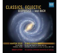 National Symphony Orchestra of Ukraine - Classics, Eclectic - Geophysics and Bach: Sisler The Big Bang, Thermals Rising; JS Bach-Leytush Prelude and Fugue in C minor BWV.546; Chaconne from Partita in D minor BWV.1004