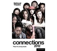 National Theatre Connections 2012: Plays for Young People: Victim Sidekick Boyfriend Me; Journey to X; Little Foot; Prince of Denmark; Socialism is ... a Superhero?; The Ritual (Play Anthologies)