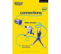 National Theatre Connections 2017: Three; #YOLO; Fomo; Status Update; Musical Differences; Extremism; The School Film; Zero for the Young Dudes!; The ... The Monstrum (Plays for Young People)