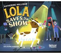 National Theatre: Lola Saves the Show