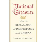National Treasure : How the Declaration of Independence Made America