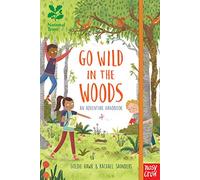 National Trust: Go Wild in the Woods: Woodlands Book of the Year Award 2018 (Go Wild)
