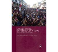 Nationalism and Ethnic Conflict in Nepal: Identities and Mobilization after 1990 (Routledge Contemporary South Asia Series)