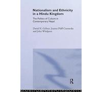 Nationalism and Ethnicity in a Hindu Kingdom: The Politics and Culture of Contemporary Nepal (Studies in Anthropology and History)