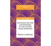 Nationalism and Nationhood in the United Arab Emirates (The Modern Muslim World)