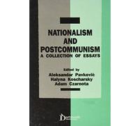 Nationalism and Postcommunism: A Collection of Essays