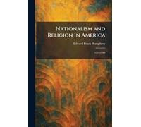 Nationalism and Religion in America: 1774-1789
