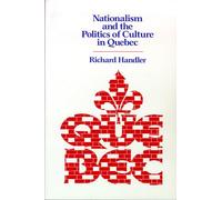 Nationalism and the Politics of Culture in Quebec (New Directions in Anthropological Writing) (New Directions in Anthropological Writing (Paperback))