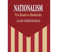 Nationalism: Five Roads to Modernity