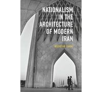 Nationalism in Architecture of Modern Iran – Gingko-St Andrews Series