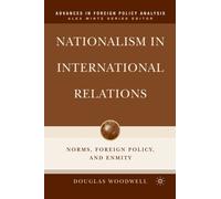 Nationalism in International Relations : Norms, Foreign Policy, and Enmity