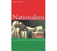 Nationalism (Oxford Readers) by John Hutchinson (Editor), Anthony D. Smith (Editor) › Visit Amazon's Anthony D. Smith Page search results for this author Anthony D. Smith (Editor) (9-Feb-1995) Paperback