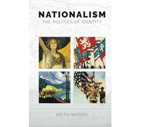 Nationalism: The Politics of Identity