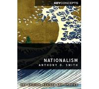 Nationalism: Theory, Ideology, History: 3 (Key Concepts)