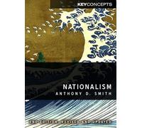 Nationalism: Theory, Ideology, History: 3 (Key Concepts)