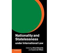 Nationality and Statelessness under International Law – Cambridge University Press