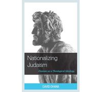 Nationalizing Judaism: Zionism as a Theological Ideology