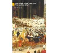 Nationhood and Identity: The British State Since 1800: 0 (Foundations of Britain)