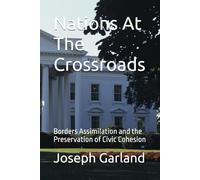 Nations At The Crossroads: Borders Assimilation and the Preservation of Civic Cohesion