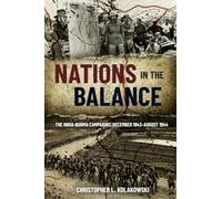 Nations in the Balance: The India-Burma Campaigns, December 1943-August 1944