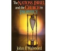 Nations, Israel and the Church in Prophecy