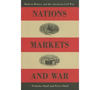 Nations, Markets, and War: Modern History and the American Civil War