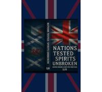 Nations Tested, Spirits Unbroken: A bold new patriotic voice for modern Britain
