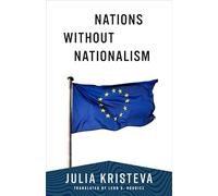 Nations Without Nationalism (European Perspectives: A Series in Social Thought and Cultural Criticism)
