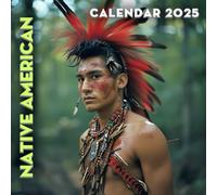 Native American Calendar 2025: A Journey Through Native Heritage 2025 Featuring the Spirit of Native American Culture Perfect for Planning and Organizing Your Year with a Large Size Ideal Gifts