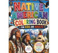 Native American Coloring Book for Kids and Adults: Collection of Traditional Patterns, Animals, and Cultural Designs for indigenous people