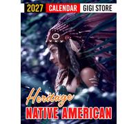 Native American Heritage Calendar 2027: Cultural Planner for History Enthusiasts, Art Lovers, and Heritage Explorers