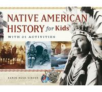 Native American History for Kids Volume 35: With 21 Activities Volume 35