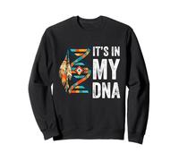 Native American Indian Tribal It's In My DNA Men Women Sweatshirt