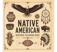 native american inspired coloring book: Tribal Symbols, Culture and Indigenous Heritage