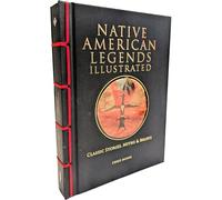 Native American Legends Illustrated (Chinese Bound Illustrated): Classic Stories, Myths & Beliefs