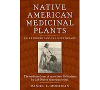 Native American Medicinal Plants: An Ethnobotanical Dictionary