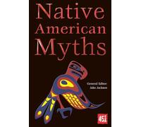 Native American Myths: (The World's Greatest Myths and Legends)