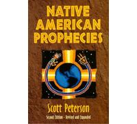 Native American Prophecies: History, Wisdom and Startling Predictions