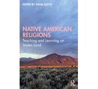 Native American Religions : Teaching and Learning on Stolen Land